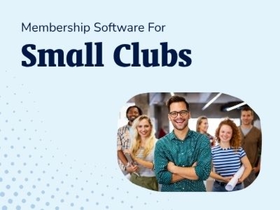 Is Your Club Too Small For Membership Management Software?